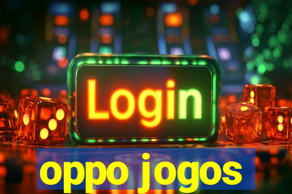 oppo jogos